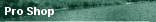 Pro Shop